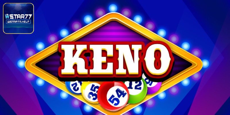 Các bước chơi Keno Wstar77
