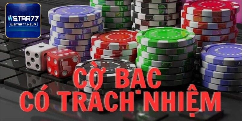 Chơi cờ bạc có trách nhiệm tránh hệ lụy xấu