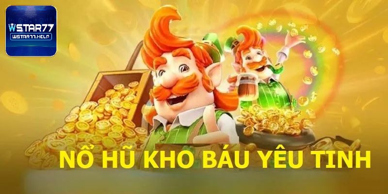 Khái quát sơ lược về kho báu của yêu tinh