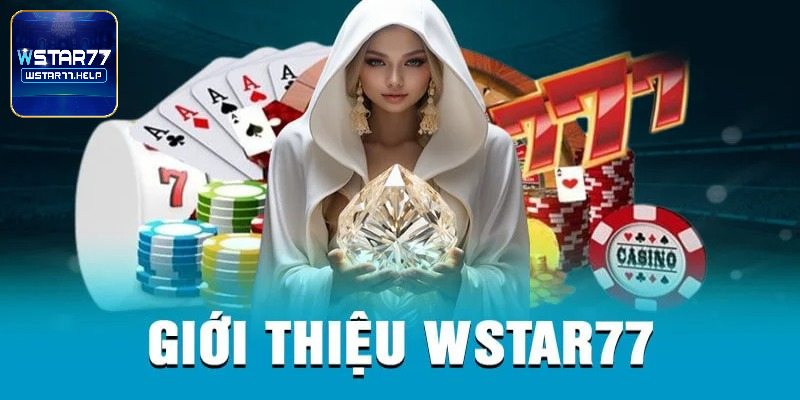 Tổng quan giới thiệu Wstar77