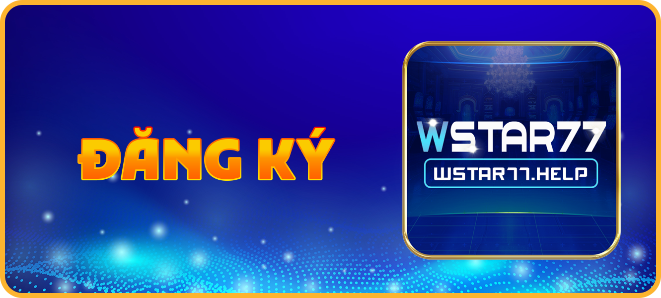 Hướng dẫn đăng ký wstar77.help